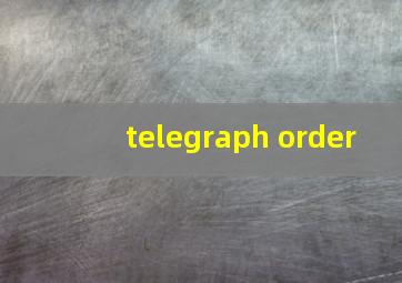 telegraph order